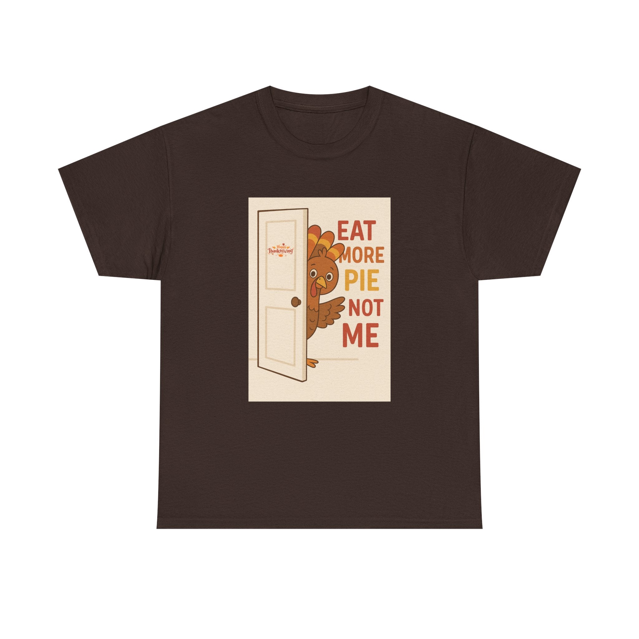 Eat More Pie Not Me Thanksgiving - Unisex Heavy Cotton Tee