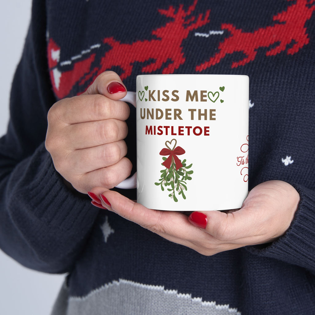 Kiss Me Under The Mistletoe (11oz, 15oz)
