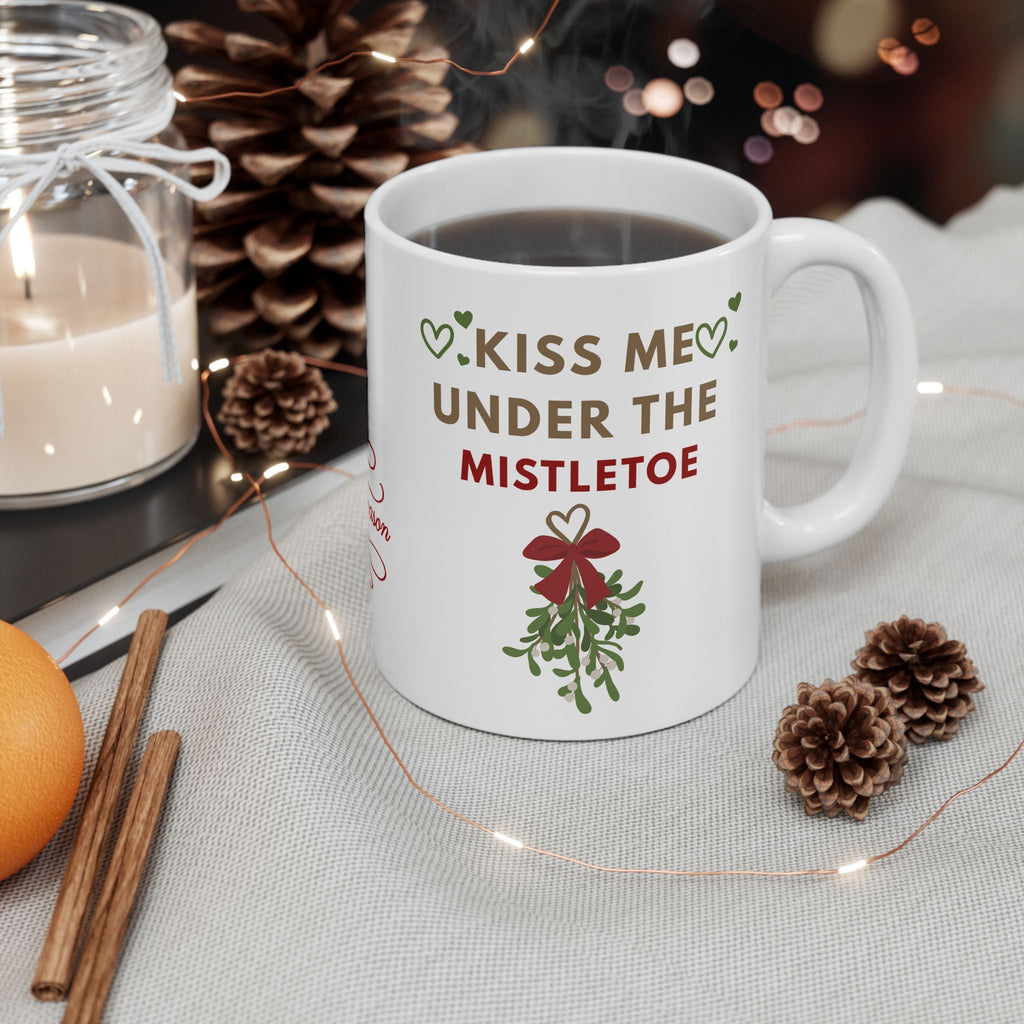 Kiss Me Under The Mistletoe (11oz, 15oz)