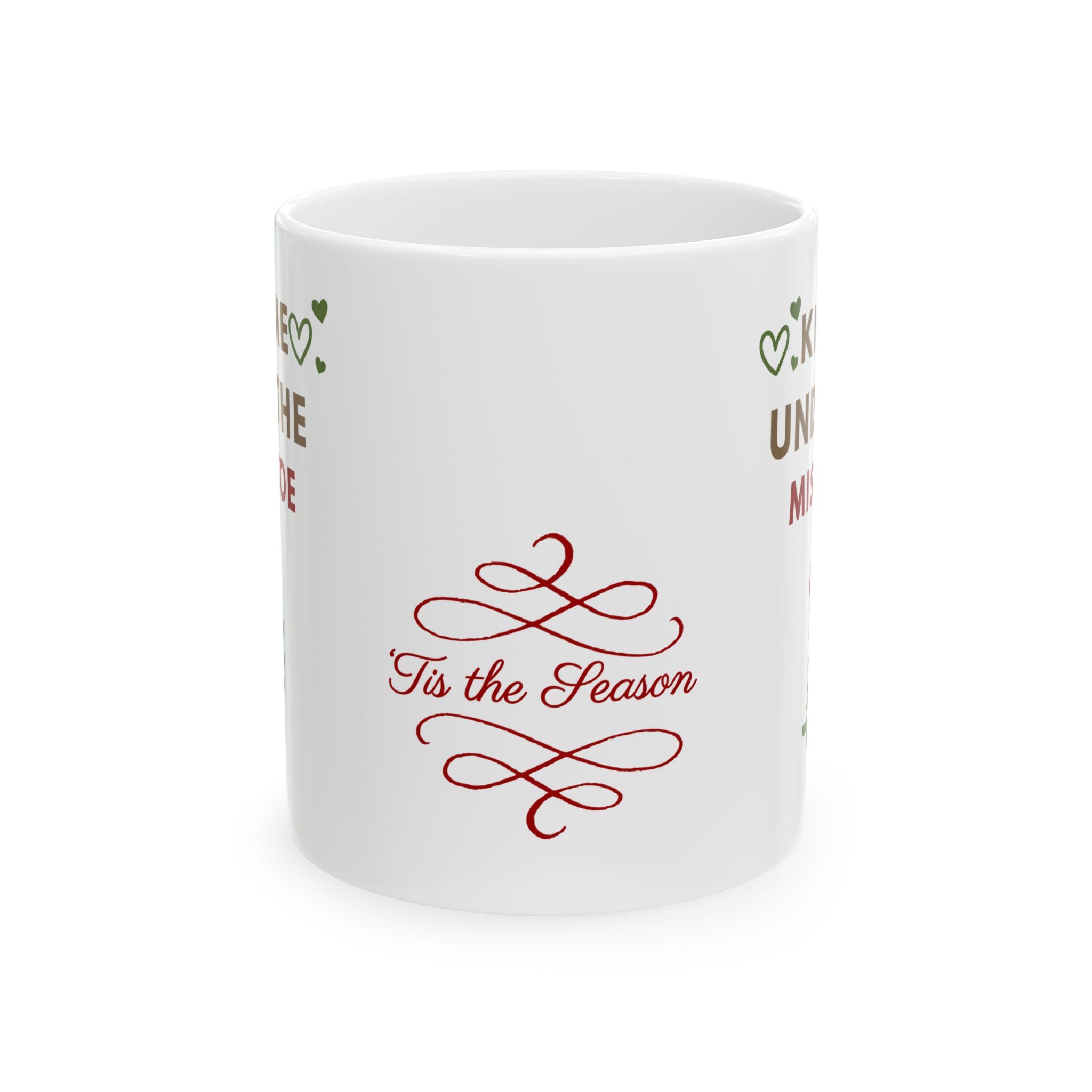 Kiss Me Under The Mistletoe (11oz, 15oz)