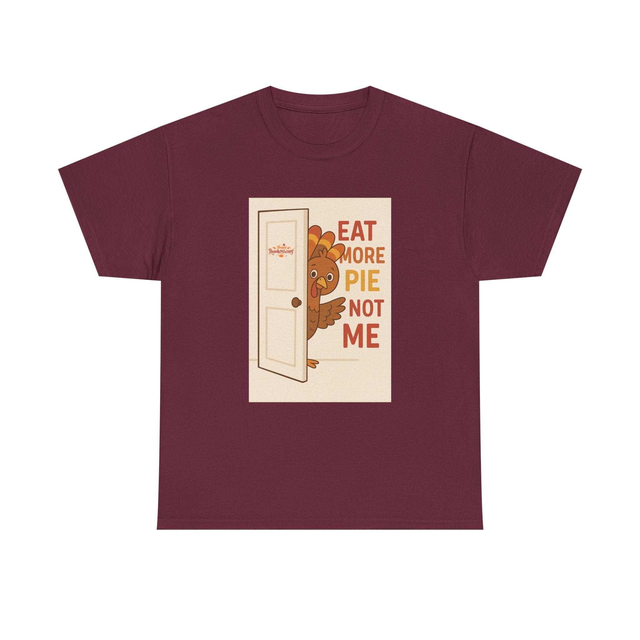 Eat More Pie Not Me Thanksgiving - Unisex Heavy Cotton Tee