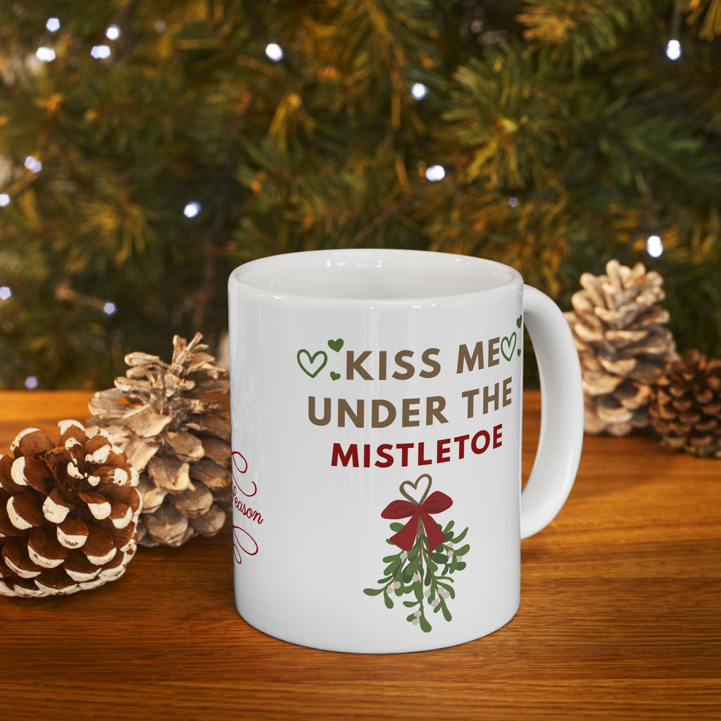 Kiss Me Under The Mistletoe (11oz, 15oz)